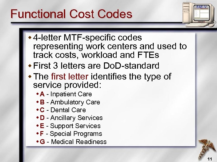 Functional Cost Codes w 4 -letter MTF-specific codes representing work centers and used to