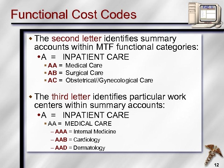 Functional Cost Codes w The second letter identifies summary accounts within MTF functional categories: