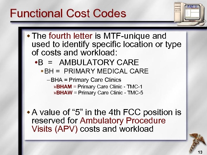 Functional Cost Codes w The fourth letter is MTF-unique and used to identify specific