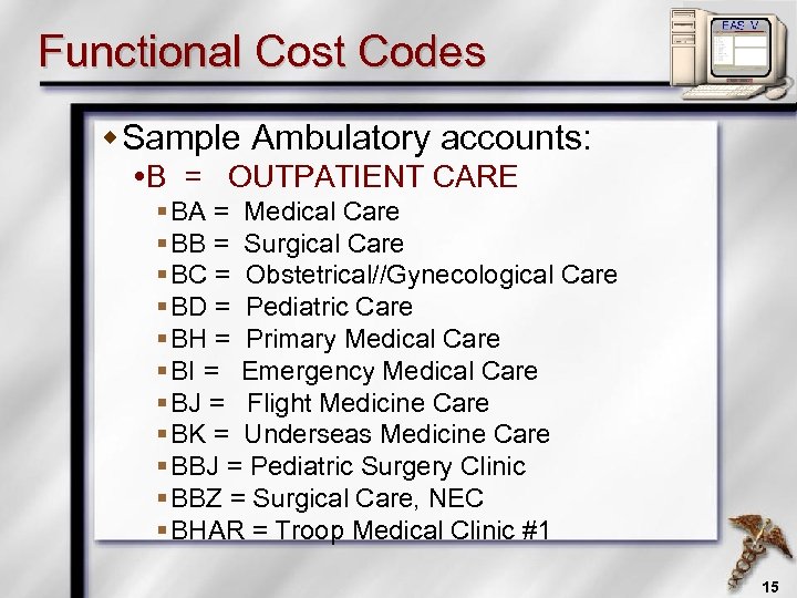 Functional Cost Codes w Sample Ambulatory accounts: B = OUTPATIENT CARE § BA =