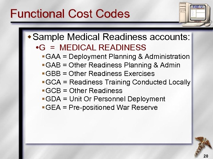 Functional Cost Codes w Sample Medical Readiness accounts: G = MEDICAL READINESS § GAA