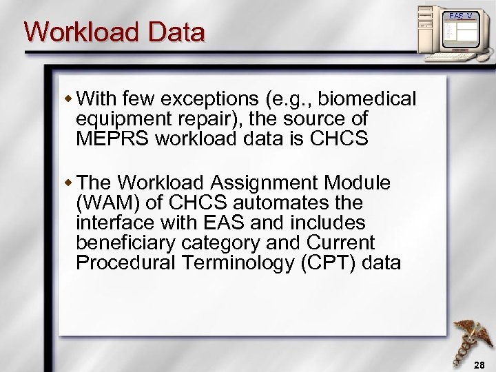 Workload Data w With few exceptions (e. g. , biomedical equipment repair), the source