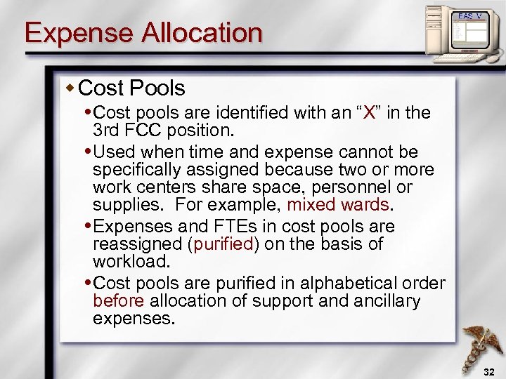 Expense Allocation w Cost Pools Cost pools are identified with an “X” in the