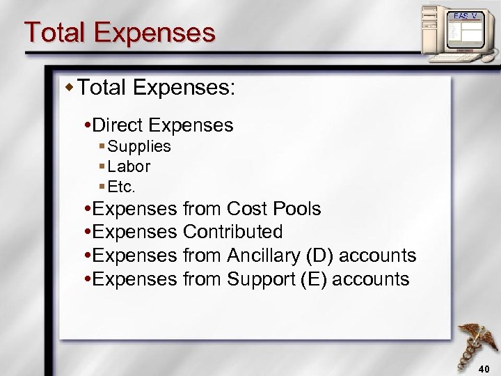 Total Expenses w Total Expenses: Direct Expenses § Supplies § Labor § Etc. Expenses