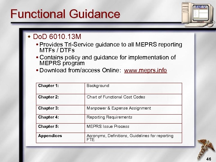 Functional Guidance w Do. D 6010. 13 M Provides Tri-Service guidance to all MEPRS