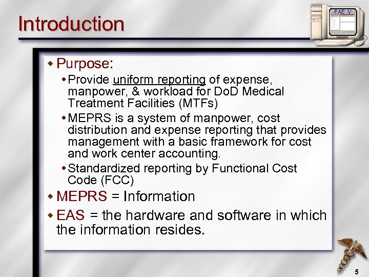 Introduction w Purpose: Provide uniform reporting of expense, manpower, & workload for Do. D