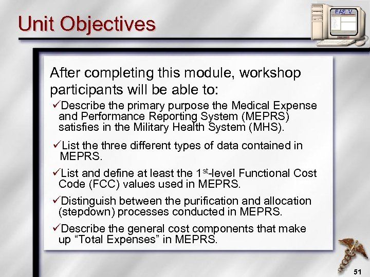 Unit Objectives After completing this module, workshop participants will be able to: üDescribe the