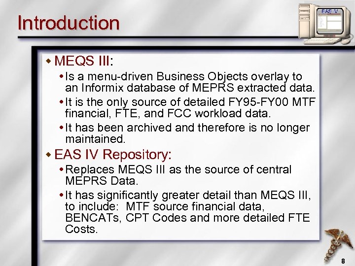 Introduction w MEQS III: Is a menu-driven Business Objects overlay to an Informix database