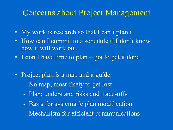 Concerns about Project Management • My work is research so that I can’t plan