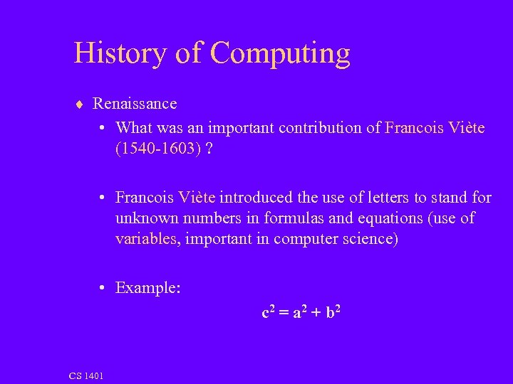 History of Computing ¨ Renaissance • What was an important contribution of Francois Viète