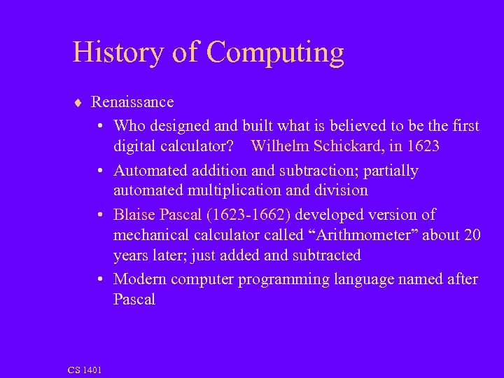 History of Computing ¨ Renaissance • Who designed and built what is believed to
