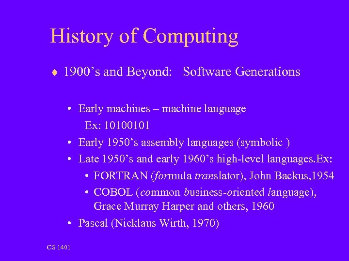 History of Computing ¨ 1900’s and Beyond: Software Generations • Early machines – machine
