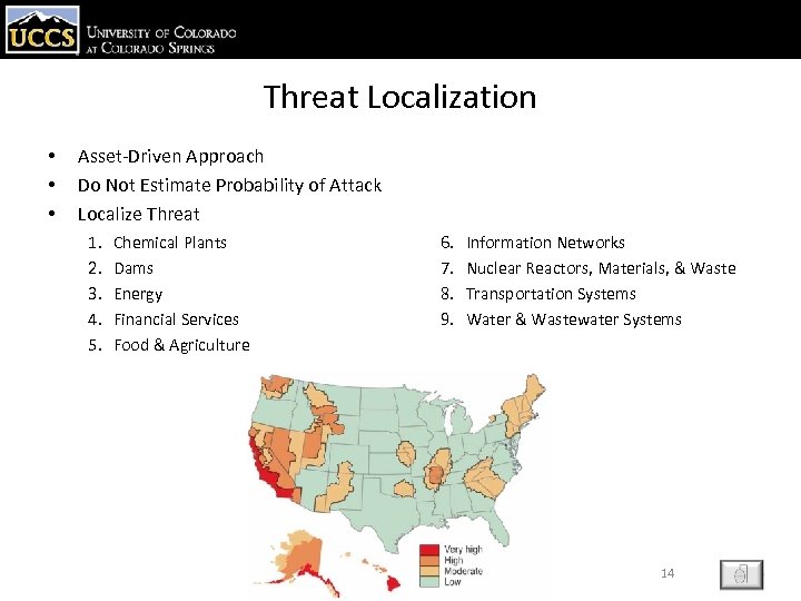 Threat Localization • • • Asset-Driven Approach Do Not Estimate Probability of Attack Localize