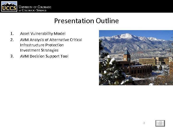Presentation Outline 1. 2. 3. Asset Vulnerability Model AVM Analysis of Alternative Critical Infrastructure