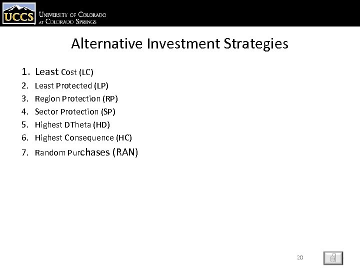 Alternative Investment Strategies 1. Least Cost (LC) 2. 3. 4. 5. 6. Least Protected