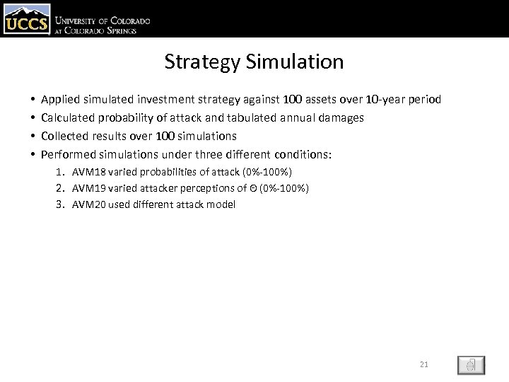 Strategy Simulation • • Applied simulated investment strategy against 100 assets over 10 -year