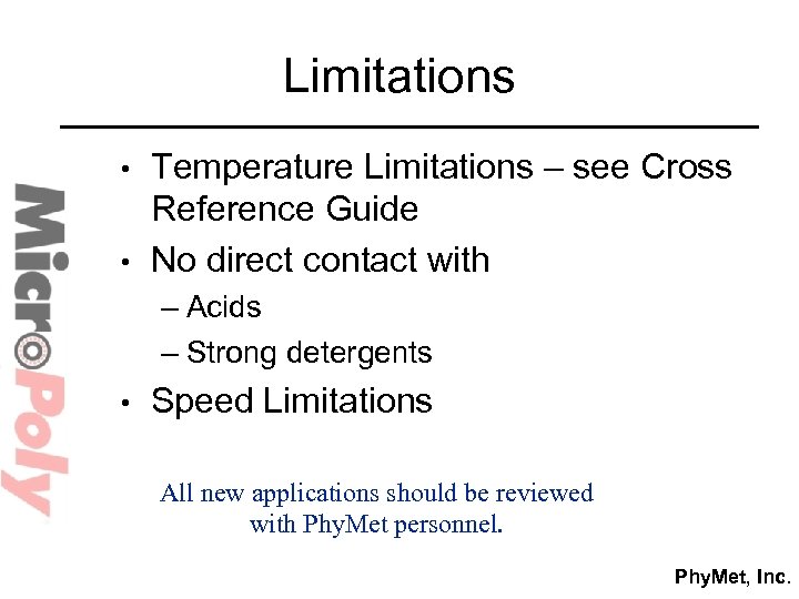 Limitations • • Temperature Limitations – see Cross Reference Guide No direct contact with