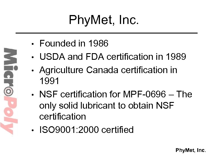 Phy. Met, Inc. • • • Founded in 1986 USDA and FDA certification in