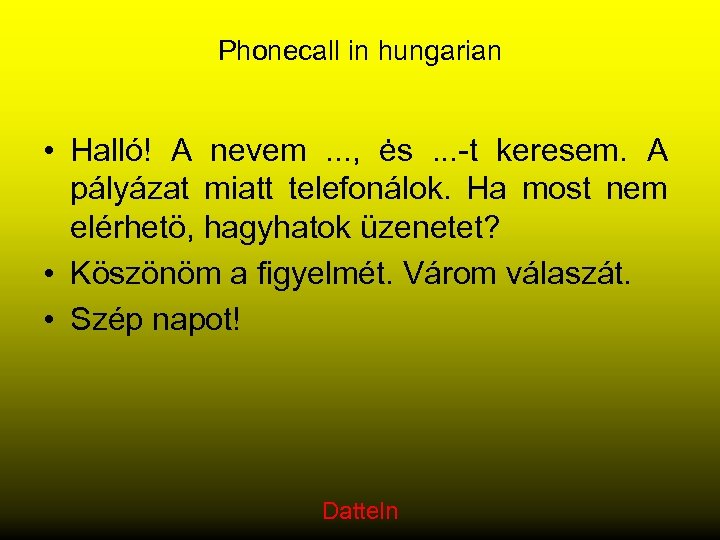 Phonecall in hungarian • Halló! A nevem . . . , ės . .
