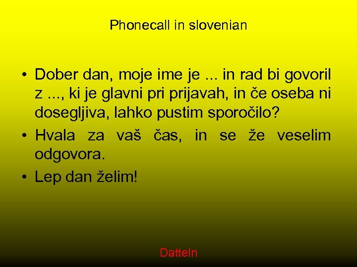 Phonecall in slovenian • Dober dan, moje ime je. . . in rad bi