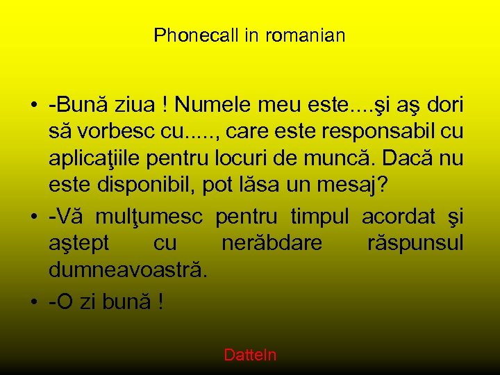 Phonecall in romanian • -Bună ziua ! Numele meu este. . şi aş dori
