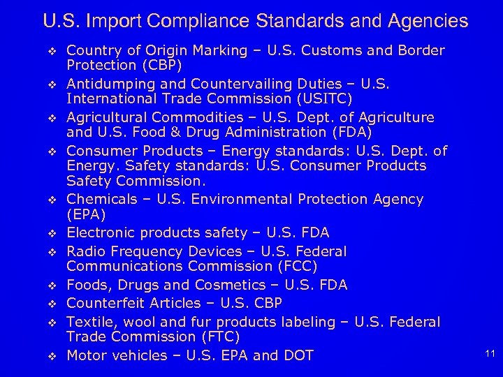 U. S. Import Compliance Standards and Agencies v v v Country of Origin Marking