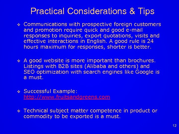 Practical Considerations & Tips v Communications with prospective foreign customers and promotion require quick