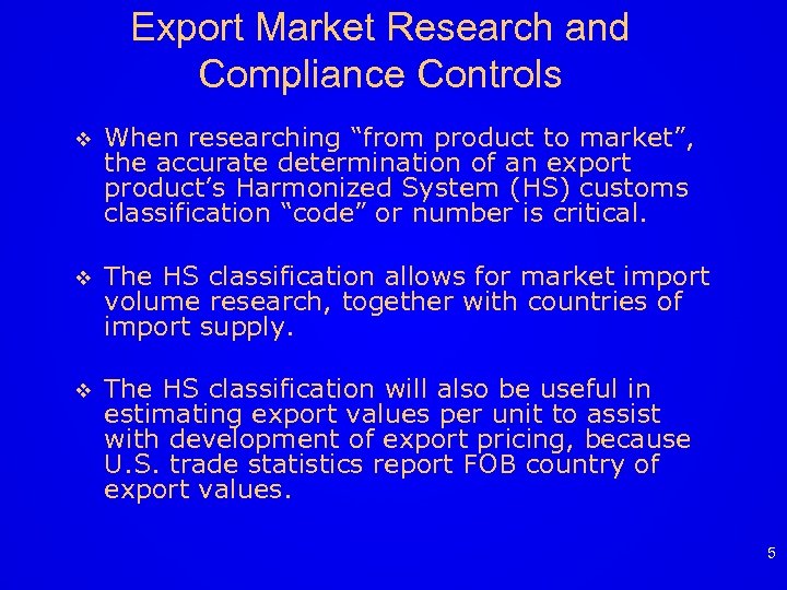 Export Market Research and Compliance Controls v When researching “from product to market”, the