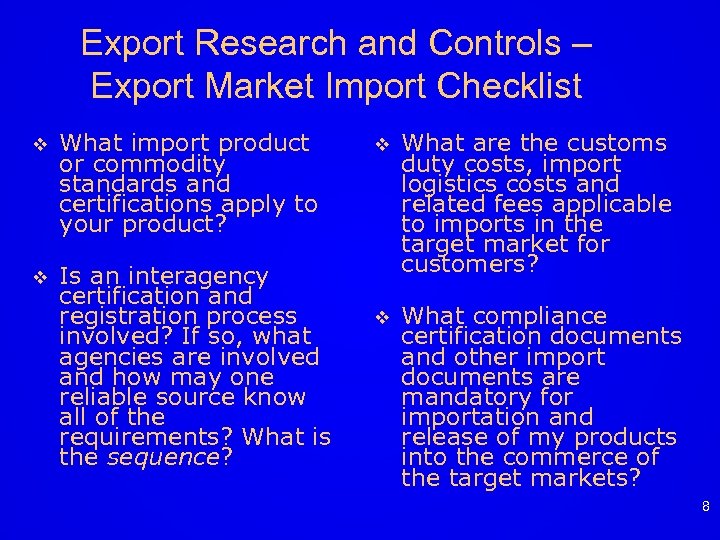 Export Research and Controls – Export Market Import Checklist v What import product or