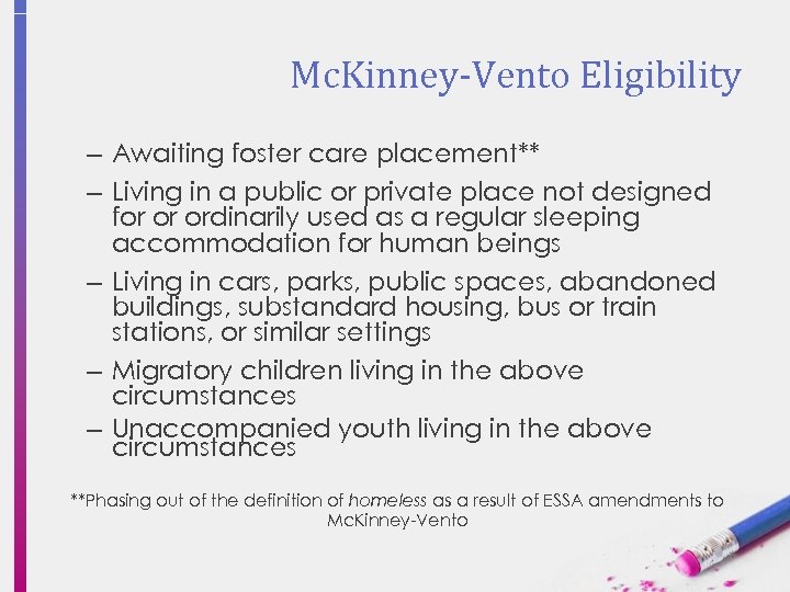 Mc. Kinney-Vento Eligibility – Awaiting foster care placement** – Living in a public or