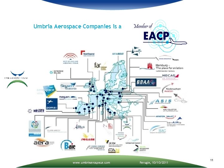 Umbria Aerospace Companies is a www. umbriaerospace. com Perugia, 10/10/2011 11 