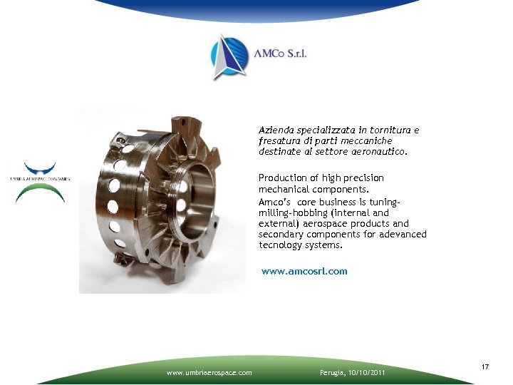 Azienda specializzata in tornitura e fresatura di parti meccaniche destinate al settore aeronautico. Production