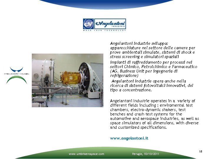 Angelantoni Industrie sviluppa: apparecchiature nel settore delle camere per prove ambientali simulate, sistemi di