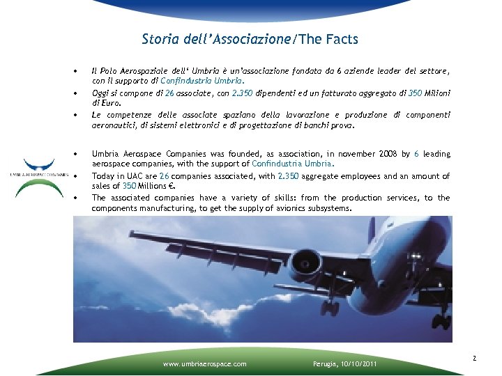Storia dell’Associazione/The Facts • • • Il Polo Aerospaziale dell‘ Umbria è un’associazione fondata