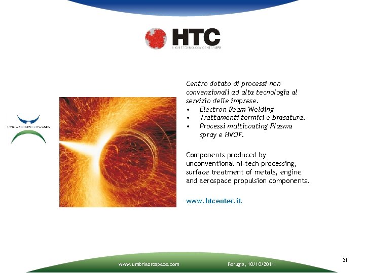 Centro dotato di processi non convenzionali ad alta tecnologia al servizio delle imprese. •