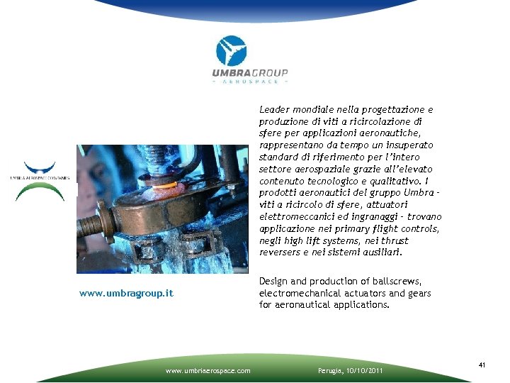 Leader mondiale nella progettazione e produzione di viti a ricircolazione di sfere per applicazioni