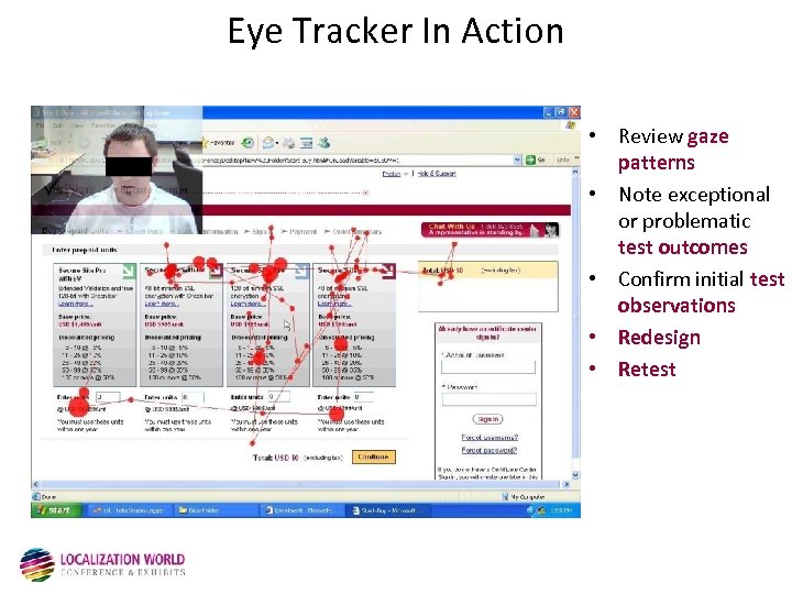 Eye Tracker In Action • Review gaze patterns • Note exceptional or problematic test