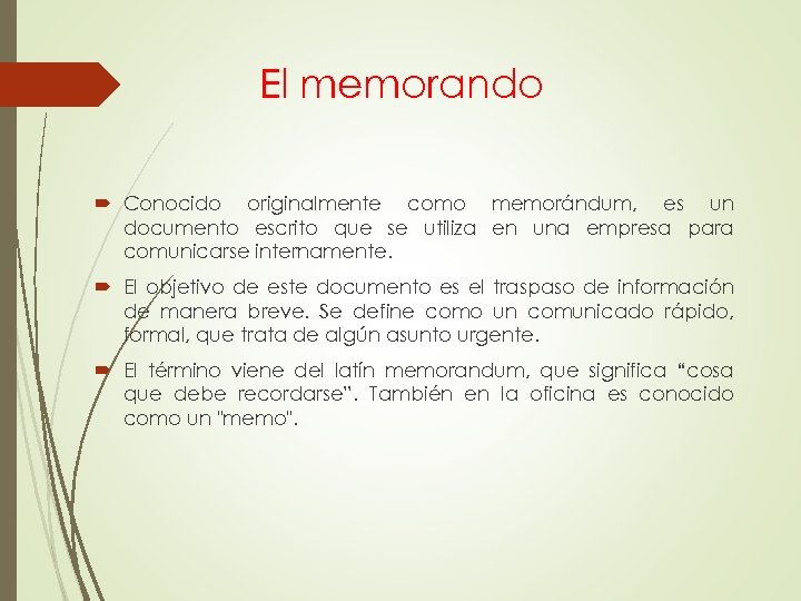 El memorando Conocido originalmente como memorándum, es un documento escrito que se utiliza en