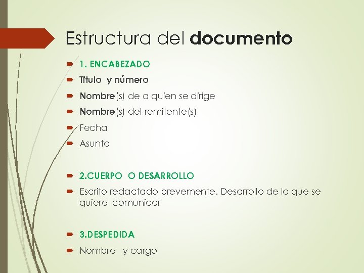 Estructura del documento 1. ENCABEZADO Titulo y número Nombre(s) de a quien se dirige