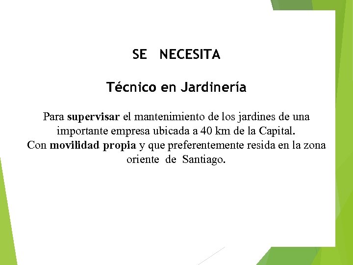 SE NECESITA Técnico en Jardinería Para supervisar el mantenimiento de los jardines de una