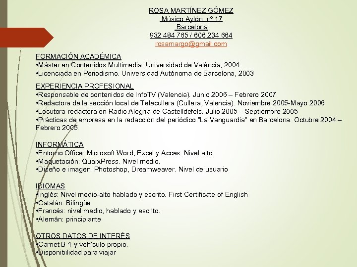 ROSA MARTÍNEZ GÓMEZ Músico Aylón, nº 17 Barcelona 932 484 765 / 606 234