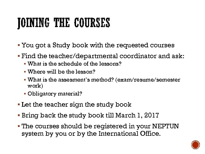 § You got a Study book with the requested courses § Find the teacher/departmental