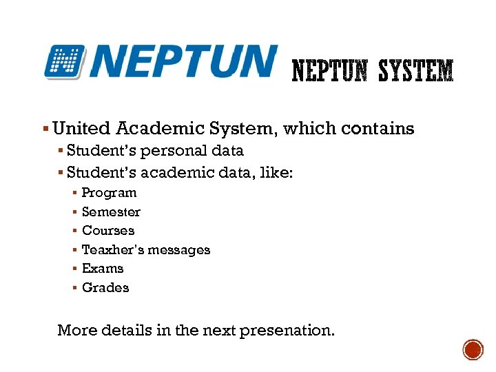 § United Academic System, which contains § Student’s personal data § Student’s academic data,