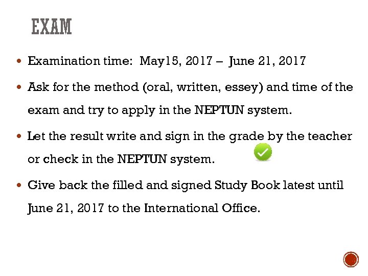 EXAM Examination time: May 15, 2017 – June 21, 2017 Ask for the method