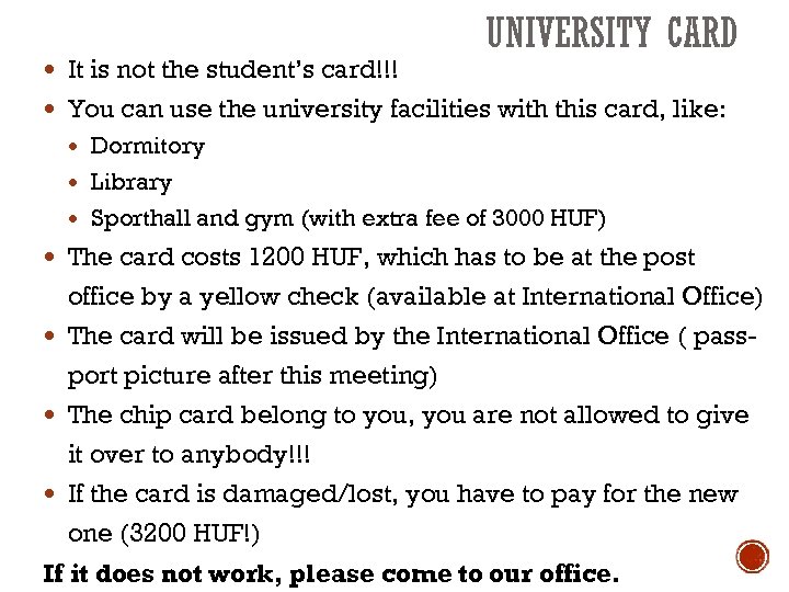  It is not the student’s card!!! UNIVERSITY CARD You can use the university
