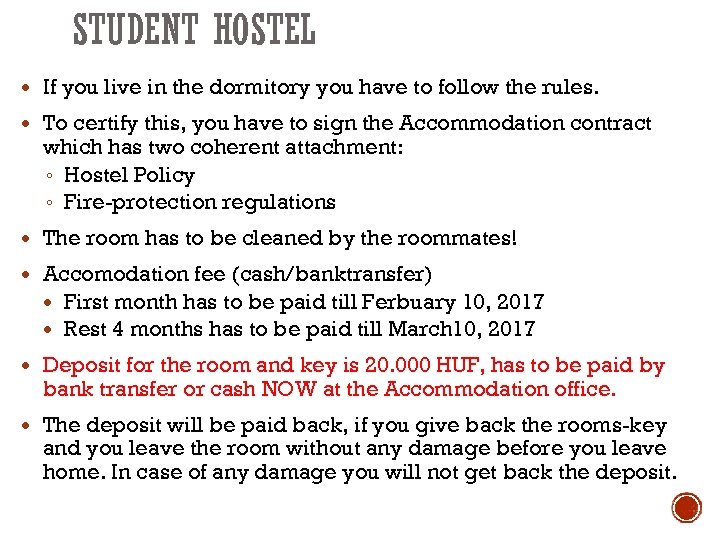 STUDENT HOSTEL If you live in the dormitory you have to follow the rules.