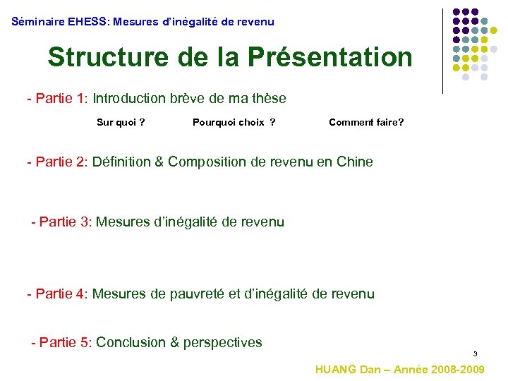 Séminaire EHESS: Mesures d’inégalité de revenu Structure de la Présentation - Partie 1: Introduction