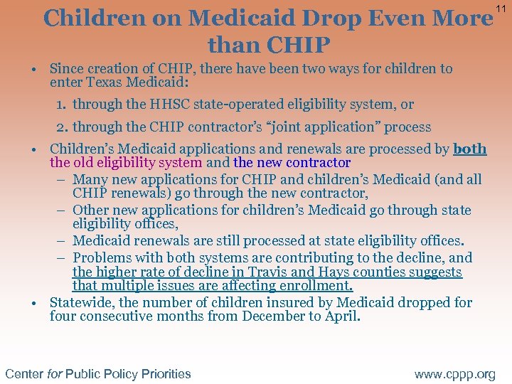 Children on Medicaid Drop Even More than CHIP • Since creation of CHIP, there