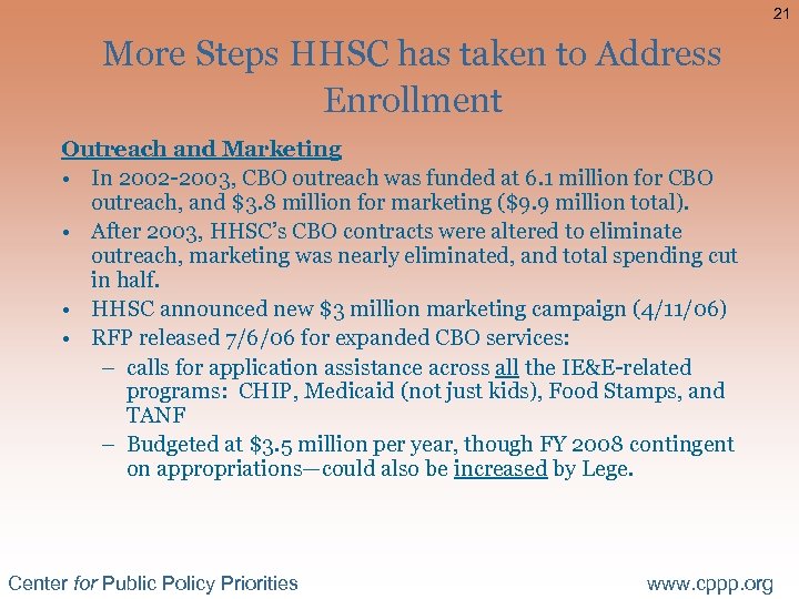 21 More Steps HHSC has taken to Address Enrollment Outreach and Marketing • In