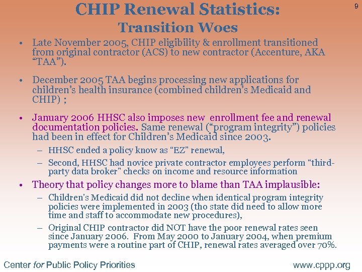 CHIP Renewal Statistics: 9 Transition Woes • Late November 2005, CHIP eligibility & enrollment